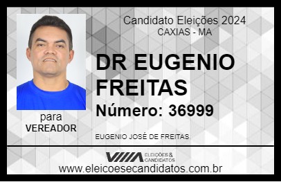 Candidato DR EUGENIO FREITAS 2024 - CAXIAS - Eleições