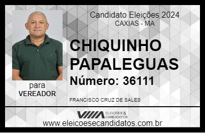 Candidato CHIQUINHO PAPALEGUAS 2024 - CAXIAS - Eleições