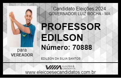 Candidato PROFESSOR EDILSON 2024 - GOVERNADOR LUIZ ROCHA - Eleições