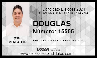 Candidato DOUGLAS 2024 - GOVERNADOR LUIZ ROCHA - Eleições