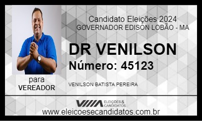 Candidato DR VENILSON 2024 - GOVERNADOR EDISON LOBÃO - Eleições