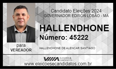 Candidato HALLENDHONE 2024 - GOVERNADOR EDISON LOBÃO - Eleições