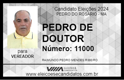 Candidato PEDRO DE DOUTOR 2024 - PEDRO DO ROSÁRIO - Eleições