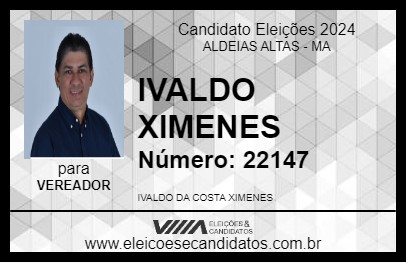 Candidato IVALDO XIMENES 2024 - ALDEIAS ALTAS - Eleições