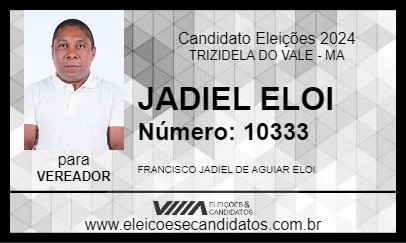 Candidato JADIEL ELOI 2024 - TRIZIDELA DO VALE - Eleições