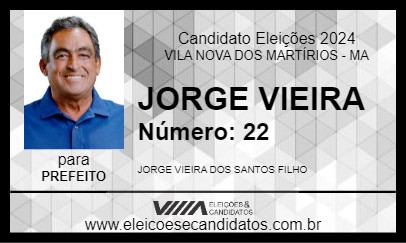 Candidato JORGE VIEIRA 2024 - VILA NOVA DOS MARTÍRIOS - Eleições