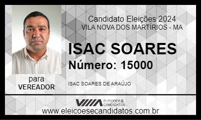 Candidato ISAC SOARES 2024 - VILA NOVA DOS MARTÍRIOS - Eleições