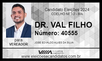 Candidato DR. VAL   FILHO 2024 - COELHO NETO - Eleições