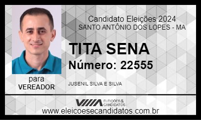 Candidato TITA SENA 2024 - SANTO ANTÔNIO DOS LOPES - Eleições