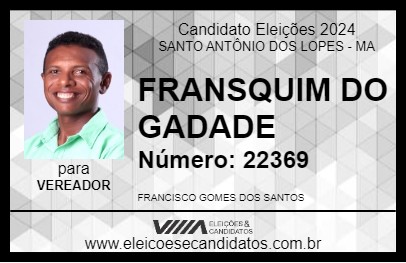 Candidato FRANSQUIM DO GADADE 2024 - SANTO ANTÔNIO DOS LOPES - Eleições