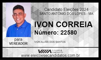 Candidato IVON CORREIA 2024 - SANTO ANTÔNIO DOS LOPES - Eleições