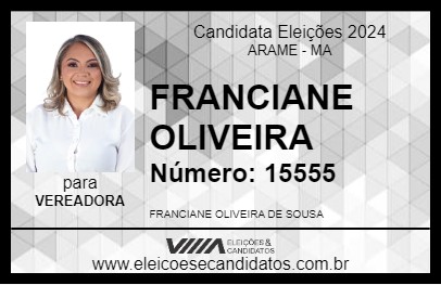 Candidato FRANCIANE OLIVEIRA 2024 - ARAME - Eleições