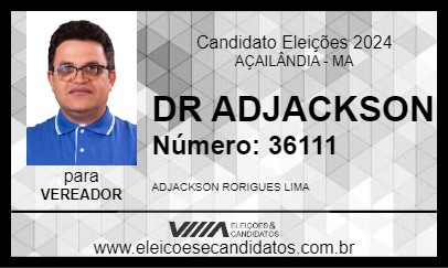 Candidato DR ADJACKSON 2024 - AÇAILÂNDIA - Eleições