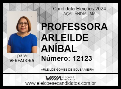 Candidato PROFESSORA ARLEILDE ANÍBAL 2024 - AÇAILÂNDIA - Eleições