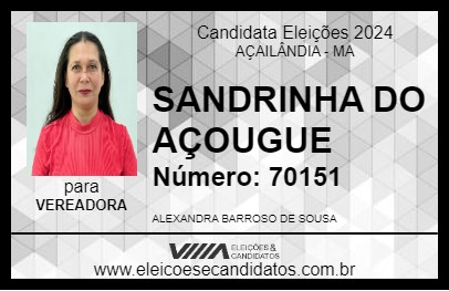 Candidato SANDRINHA DO AÇOUGUE 2024 - AÇAILÂNDIA - Eleições