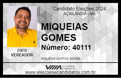 Candidato MIQUEIAS GOMES 2024 - AÇAILÂNDIA - Eleições