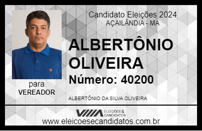 Candidato ALBERTÔNIO OLIVEIRA 2024 - AÇAILÂNDIA - Eleições