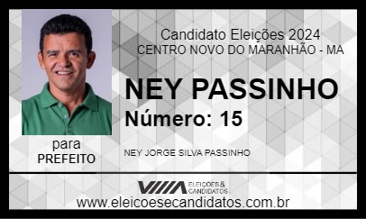 Candidato NEY PASSINHO 2024 - CENTRO NOVO DO MARANHÃO - Eleições