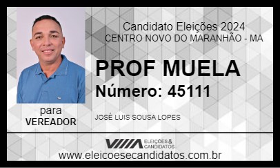 Candidato PROF MUELA 2024 - CENTRO NOVO DO MARANHÃO - Eleições