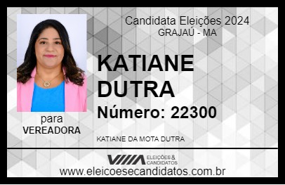 Candidato KATIANE DUTRA 2024 - GRAJAÚ - Eleições