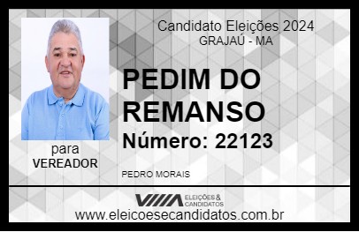 Candidato PEDIM DO REMANSO 2024 - GRAJAÚ - Eleições