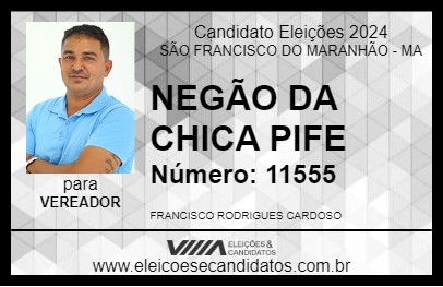 Candidato NEGÃO DA CHICA PIFE 2024 - SÃO FRANCISCO DO MARANHÃO - Eleições