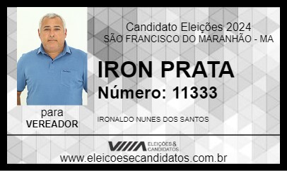 Candidato IRON PRATA 2024 - SÃO FRANCISCO DO MARANHÃO - Eleições