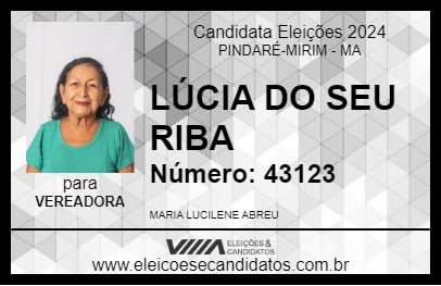 Candidato LÚCIA DO SEU RIBA 2024 - PINDARÉ-MIRIM - Eleições