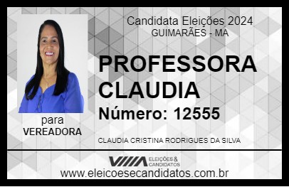 Candidato PROFESSORA CLAUDIA 2024 - GUIMARÃES - Eleições