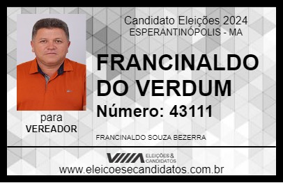 Candidato FRANCINALDO DO VERDUM 2024 - ESPERANTINÓPOLIS - Eleições