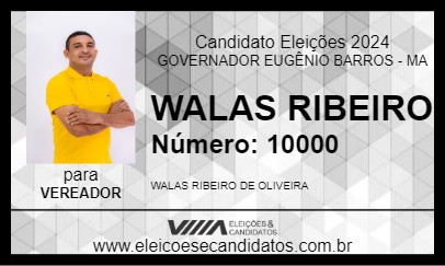 Candidato WALAS RIBEIRO 2024 - GOVERNADOR EUGÊNIO BARROS - Eleições