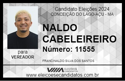 Candidato NALDO CABELEIREIRO 2024 - CONCEIÇÃO DO LAGO-AÇU - Eleições