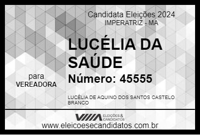 Candidato LUCÉLIA DA SAÚDE 2024 - IMPERATRIZ - Eleições