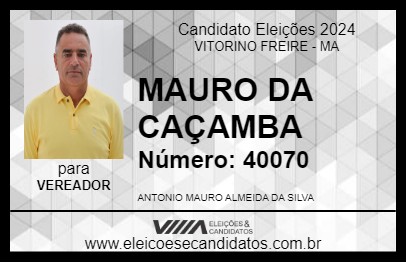 Candidato MAURO DA CAÇAMBA 2024 - VITORINO FREIRE - Eleições