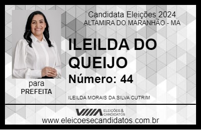 Candidato ILEILDA DO QUEIJO 2024 - ALTAMIRA DO MARANHÃO - Eleições