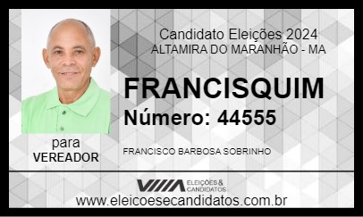 Candidato FRANCISQUIM 2024 - ALTAMIRA DO MARANHÃO - Eleições