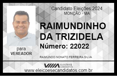 Candidato RAIMUNDINHO DA TRIZIDELA 2024 - MONÇÃO - Eleições