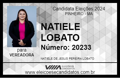 Candidato NATIELE LOBATO 2024 - PINHEIRO - Eleições