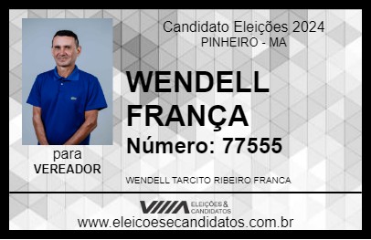 Candidato WENDELL FRANÇA 2024 - PINHEIRO - Eleições