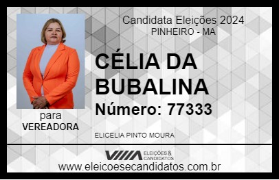 Candidato CÉLIA DA BUBALINA 2024 - PINHEIRO - Eleições