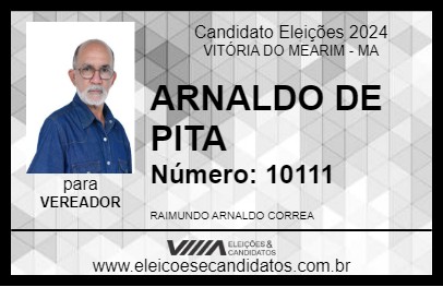 Candidato ARNALDO DE PITA 2024 - VITÓRIA DO MEARIM - Eleições