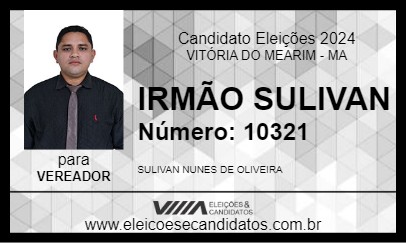 Candidato IRMÃO SULIVAN 2024 - VITÓRIA DO MEARIM - Eleições