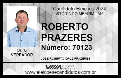 Candidato ROBERTO PRAZERES 2024 - VITÓRIA DO MEARIM - Eleições