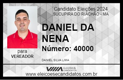 Candidato DANIEL DA NENA 2024 - SUCUPIRA DO RIACHÃO - Eleições