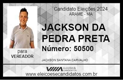 Candidato JACKSON DA PEDRA PRETA 2024 - ARAME - Eleições