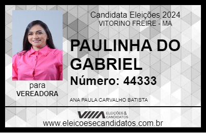 Candidato PAULINHA DO GABRIEL 2024 - VITORINO FREIRE - Eleições