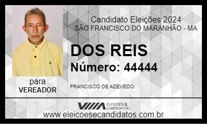 Candidato DOS REIS 2024 - SÃO FRANCISCO DO MARANHÃO - Eleições