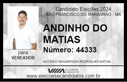 Candidato ANDINHO DO MATIAS 2024 - SÃO FRANCISCO DO MARANHÃO - Eleições