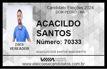 Candidato ACACILDO SANTOS 2024 - DOM PEDRO - Eleições