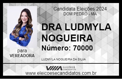 Candidato DRA LUDMYLA NOGUEIRA 2024 - DOM PEDRO - Eleições